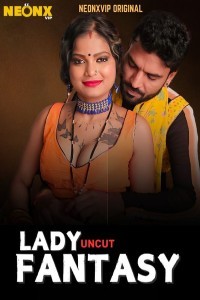 Lady Fantasy (2025) NeonX Hindi Hot Short Film