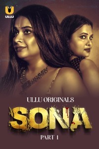 Sona (2024) Part 1 Ullu Hindi Hot Web Series